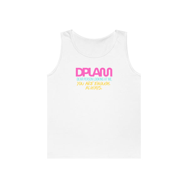 "You Are Enough" Essential Inspirational Unisex Tank Top – DPLAM Collection, Motivational Tee, Gift for Friends, Self-Care Wear, Uplifting Apparel
