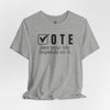Vote Your Life Depends On It Unisex Jersey Short Sleeve T-Shirt
