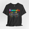 Kamala If Thats Too Hard To Pronounce Try Madam President Unisex Jersey Short Sleeve T-Shirt