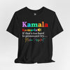 Kamala If Thats Too Hard To Pronounce Try Madam President Unisex Jersey Short Sleeve T-Shirt