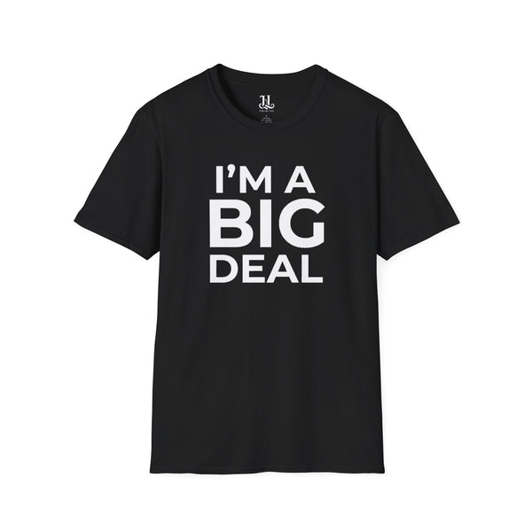 I'm A Big Deal T-Shirt — Inspirational Tee