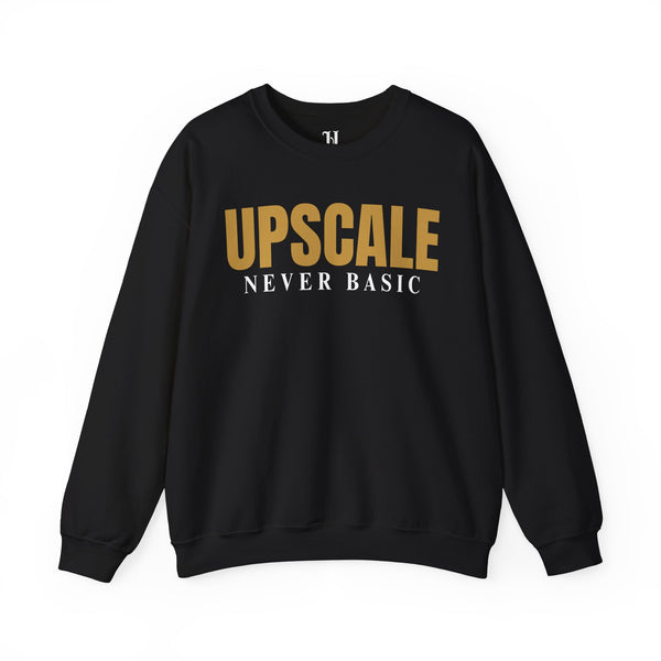 Upscale Never Basic Crewneck Sweatshirt, Casual Wear, Stylish Sweatshirt, Gifts for Trendsetters, Everyday Comfort, Fashion Statement