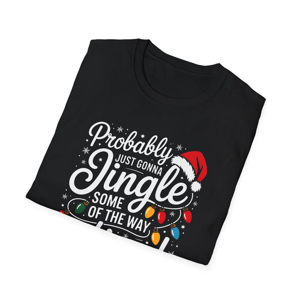 Christmas T-Shirt — "Probably Just Gonna Jingle Some of the Way I'm Tired" Funny Holiday Tee