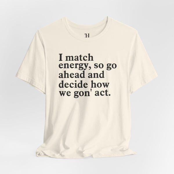 I Match Energy Unisex Jersey Short Sleeve T-Shirt