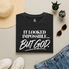 It Looked Impossible But God T-Shirt — Inspirational Christian Faith Tee