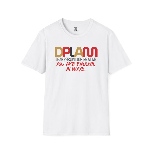 "You Are Enough" Essential Inspirational Unisex Softstyle T-Shirt – DPLAM Collection, Motivational Tee, Gift for Friends, Self-Care Wear, Uplifting Apparel