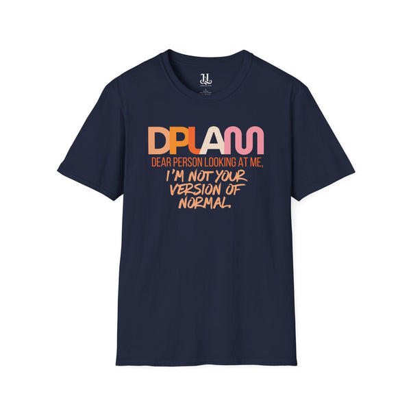 "Not Your Normal" Rebel Inspirational Unisex Softstyle T-Shirt – DPLAM Collection, Motivational Tee, Gift for Friends, Self-Care Wear, Uplifting Apparel