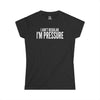 I Ain't Regular, I'm Pressure Women's Tee – Funny Slogan Graphic Shirt