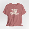 I'm Still That Woman Inspirational Women's Empowerment T-Shirt