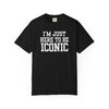 I'm Just Here to Be Iconic T‑Shirt - Black