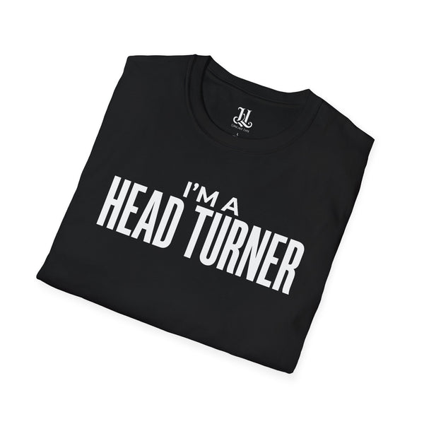 I'm A Head Turner T-Shirt — Inspirational Tee