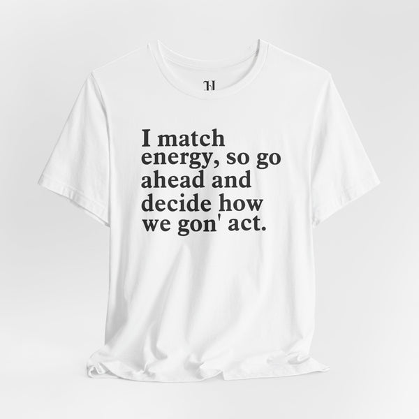 I Match Energy Unisex Jersey Short Sleeve T-Shirt