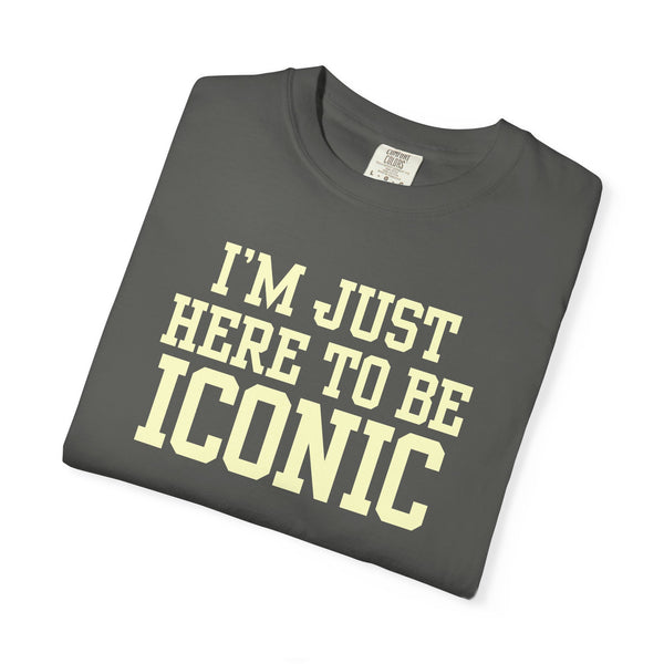 I'm Just Here to Be Iconic T‑Shirt - Black