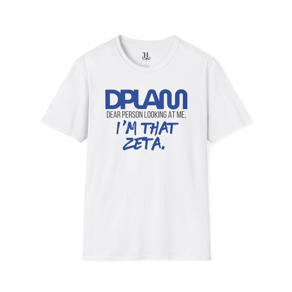 "I'm That Zeta" Essential Inspirational Unisex Softstyle T-Shirt – DPLAM Collection, Motivational Tee, Gift for Friends, Self-Care Wear, Uplifting Apparel