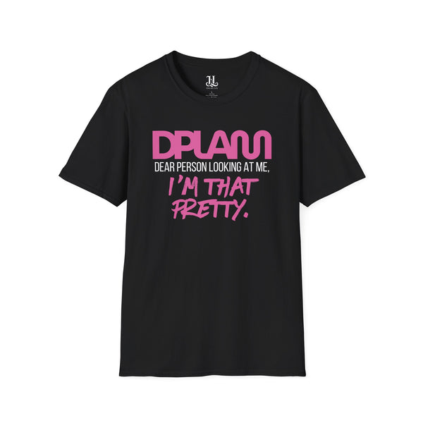 "I'm That Pretty" Essential Inspirational Unisex Softstyle T-Shirt – DPLAM Collection, Motivational Tee, Gift for Friends, Self-Care Wear, Uplifting Apparel