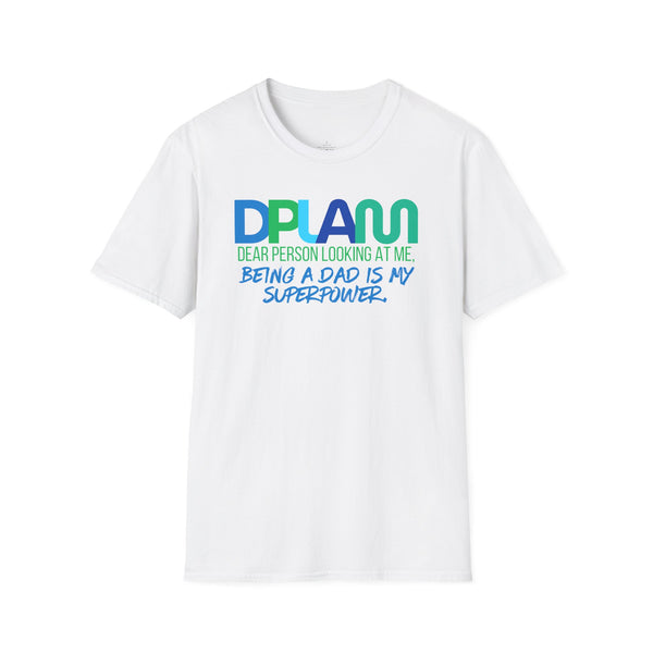 "Dad Is My Superpower" Hero Unisex Softstyle T-Shirt – DPLAM Fatherhood Collection, Motivational Tee, Gift for Friends, Self-Care Wear, Uplifting Apparel, Positive Message Top
