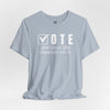 Vote Your Life Depends On It Unisex Jersey Short Sleeve T-Shirt