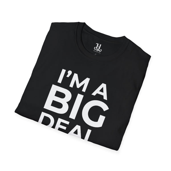 I'm A Big Deal T-Shirt — Inspirational Tee