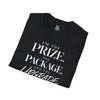 I'm The Prize The Package And The Upgrade T-Shirt — Bold Empowerment Graphic Tee
