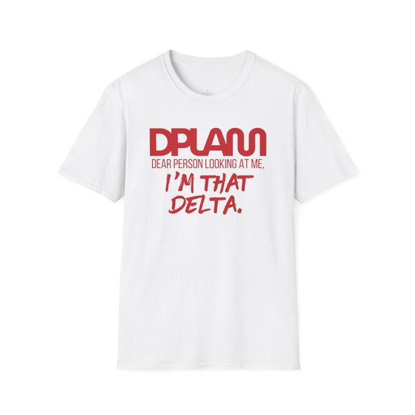 "I'm That Delta" Essential Inspirational Unisex Softstyle T-Shirt – DPLAM Collection, Motivational Tee, Gift for Friends, Self-Care Wear, Uplifting Apparel