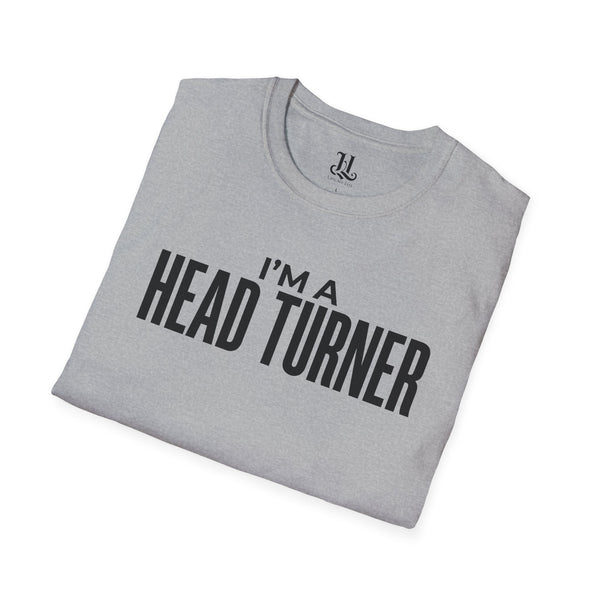 I'm A Head Turner T-Shirt — Inspirational Tee