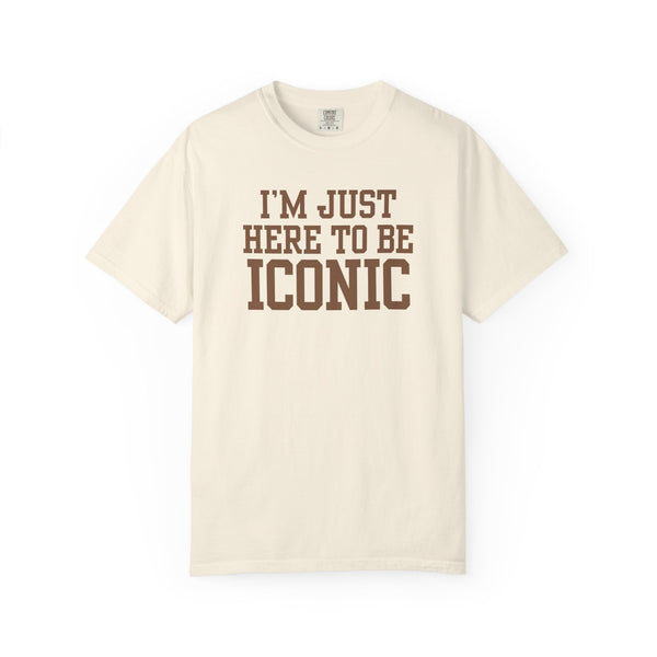 I'm Just Here to Be Iconic T‑Shirt - Ivory