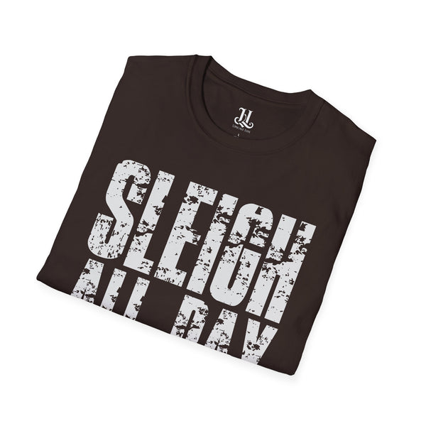 Sleigh All Day Unisex T-Shirt | Holiday Casual Wear, Christmas Gift, Funny Tee, Winter Apparel, Party Top