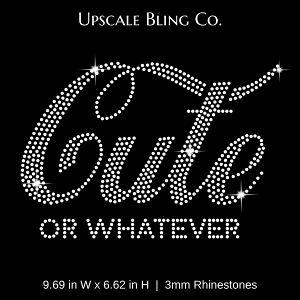 Cute or Whatever Ready-to-Press Rhinestone Bling Transfer