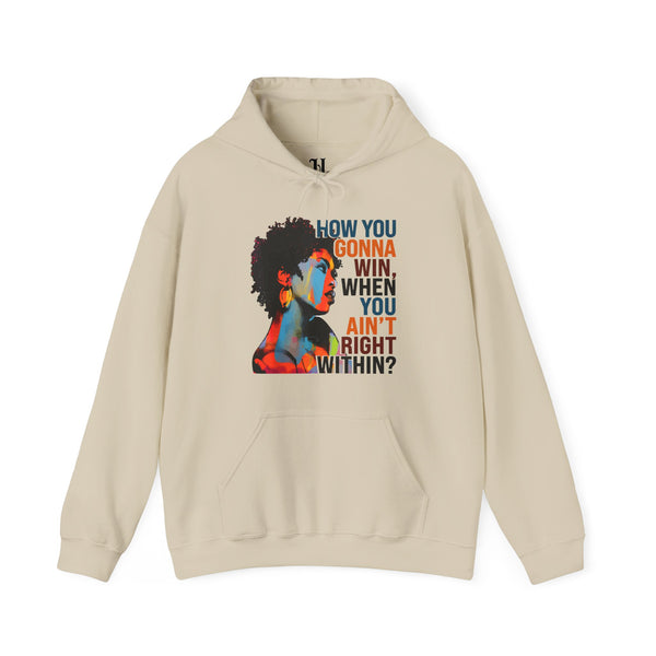 How You Gonna Win When You Ain't Right Within Heavy Blend Hoodie