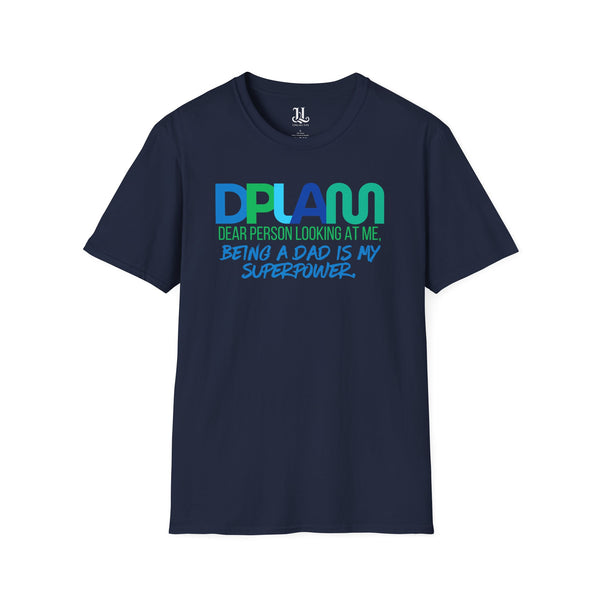 "Dad Is My Superpower" Hero Unisex Softstyle T-Shirt – DPLAM Fatherhood Collection, Motivational Tee, Gift for Friends, Self-Care Wear, Uplifting Apparel, Positive Message Top