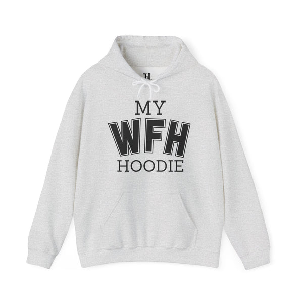 My Work From Home (WFH) Hoodie Unisex Heavy Blend Hoodie