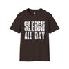 Sleigh All Day Unisex T-Shirt | Holiday Casual Wear, Christmas Gift, Funny Tee, Winter Apparel, Party Top