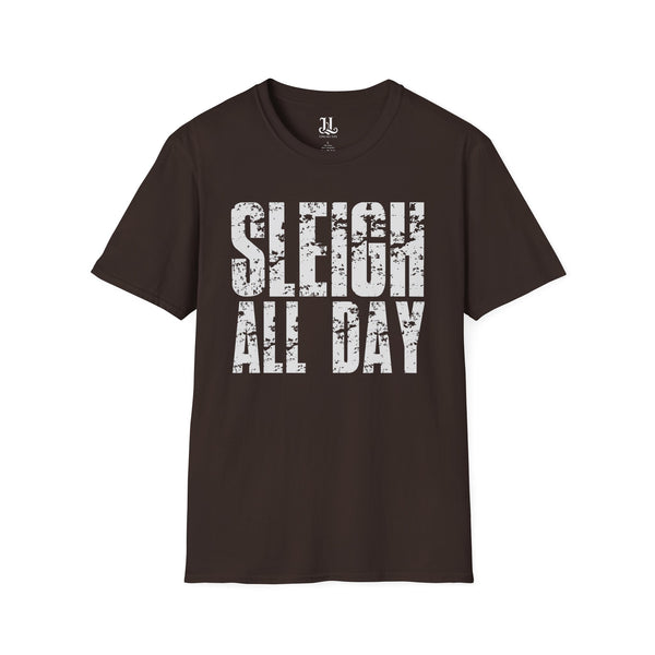 Sleigh All Day Unisex T-Shirt | Holiday Casual Wear, Christmas Gift, Funny Tee, Winter Apparel, Party Top