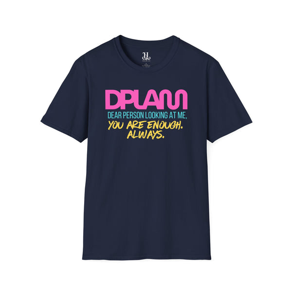 "You Are Enough" Essential Inspirational Unisex Softstyle T-Shirt – DPLAM Collection, Motivational Tee, Gift for Friends, Self-Care Wear, Uplifting Apparel