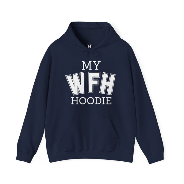 My Work From Home (WFH) Hoodie Unisex Heavy Blend Hoodie