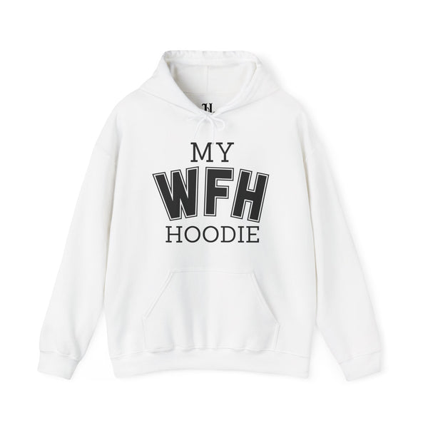 My Work From Home (WFH) Hoodie Unisex Heavy Blend Hoodie