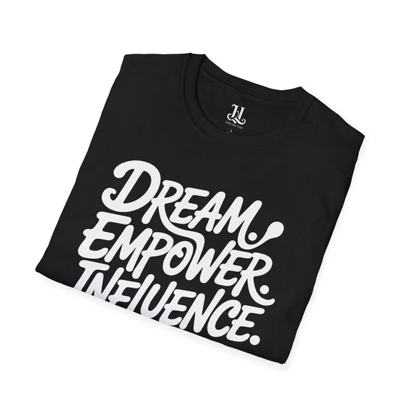 Empowering Unisex T-Shirt - Dream Empower Influence | Inspirational Tee, Gift for Her, Motivational Shirt, Casual Wear, Affirmation Top