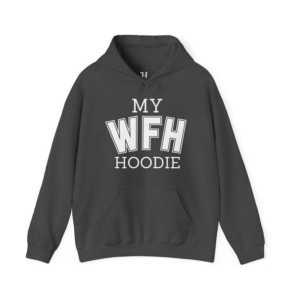My Work From Home (WFH) Hoodie Unisex Heavy Blend Hoodie