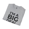 I'm A Big Deal T-Shirt — Inspirational Tee