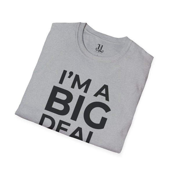 I'm A Big Deal T-Shirt — Inspirational Tee