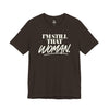 I'm Still That Woman Inspirational Women's Empowerment T-Shirt