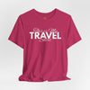 This Is My Travel Shirt Unisex Jersey Short Sleeve T-Shirt