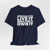 Upscale Lyfe Live It. Breathe It. Own It. Unisex Jersey Short Sleeve Tee