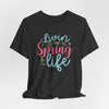 Living The Spring Life Jersey Short Sleeve T-Shirt