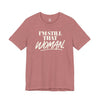 I'm Still That Woman Inspirational Women's Empowerment T-Shirt