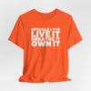 Upscale Lyfe Live It. Breathe It. Own It. Unisex Jersey Short Sleeve Tee