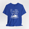 Faith Can Move Mountains Jersey Short Sleeve T-Shirt