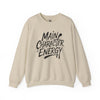Main Character Energy Sweatshirt, Unisex Cozy Crew, Perfect for Everyday Wear, Gift for Creative Souls, Casual Style, Comfortable Layer