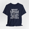 What Happened At The Lake Never Happened Short Sleeve T-Shirt