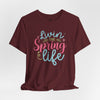 Living The Spring Life Jersey Short Sleeve T-Shirt